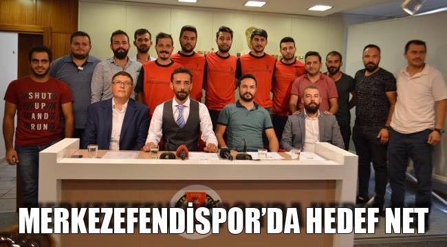 MERKEZEFENDİSPOR’DA HEDEF NET