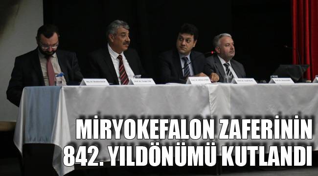 MİRYOKEFALON ZAFERİNİN 842. YILDÖNÜMÜ KUTLANDI