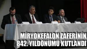 MİRYOKEFALON ZAFERİNİN 842. YILDÖNÜMÜ KUTLANDI