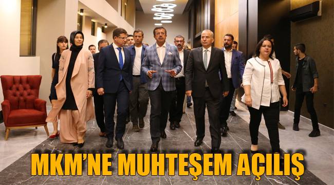 MKM’NE MUHTEŞEM AÇILIŞ