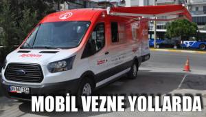 MOBİL VEZNE YOLLARDA