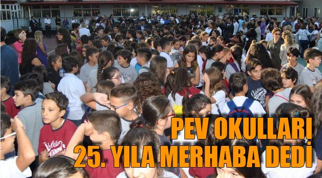 PEV OKULLARI 25. YILA MERHABA DEDİ