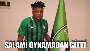SALAMİ OYNAMADAN GİTTİ