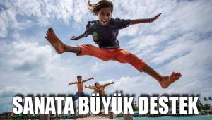 SANATA BÜYÜK DESTEK
