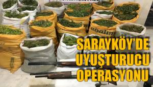 SARAYKÖY’DE UYUŞTURUCU OPERASYONU