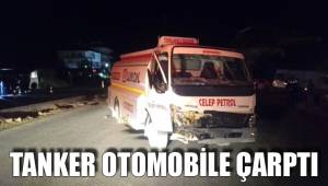 TANKER OTOMOBİLE ÇARPTI