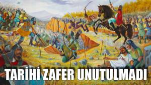 TARİHİ ZAFER UNUTULMADI