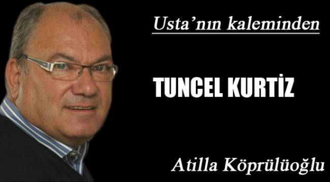 TUNCEL KURTİZ