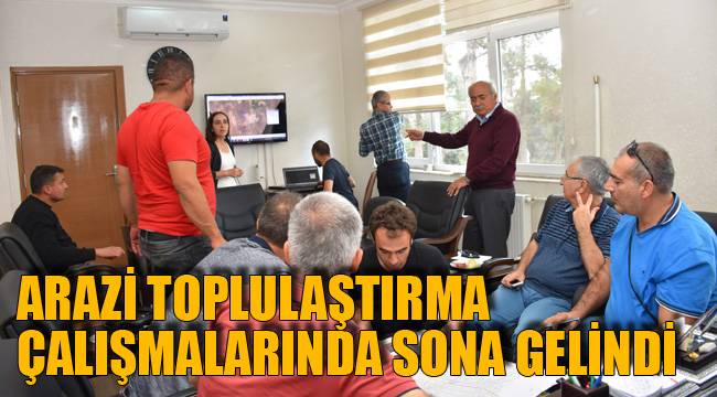 Arazi toplulaştırmasında sona gelindi