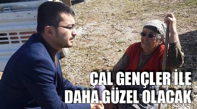 Çal gençler ile daha güzel olacak