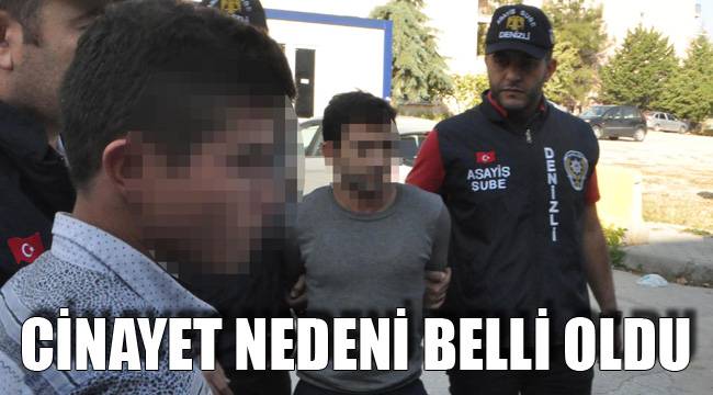 Cinayet nedeni belli oldu