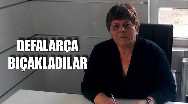 Defalarca bıçakladılar