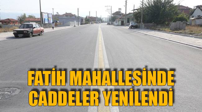 Fatih Mahallesinde caddeler yenilendi