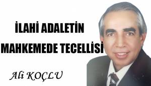 İlahi Adaletin Mahkemede Tecellisi