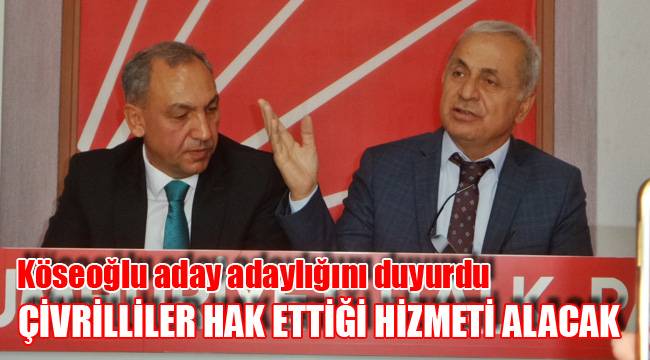 Köseoğlu aday adaylığını duyurdu
