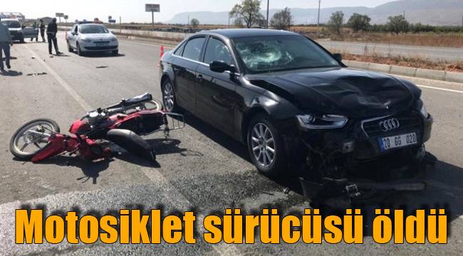 Motosiklet sürücüsü öldü