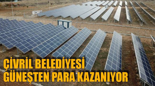 Çivril Belediyesi güneşten para kazanıyor