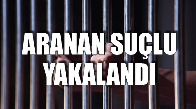 Aranan Suçlu Yakalandı