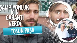 ÇAL’IN “TOSUN PAŞASI” GARANTİ VERDİ