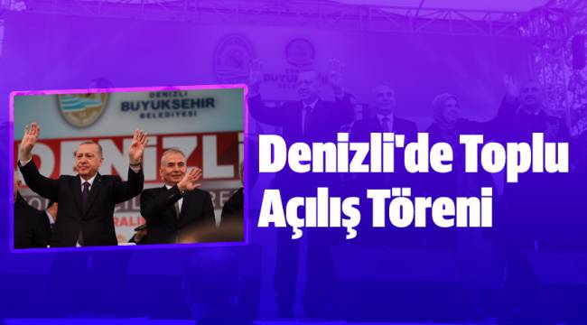 Cumhurbaşkanı Hizmet Destanını Açtı