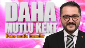 Daha mutlu insanlar,Daha huzurlu bir kent.