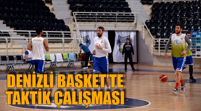 Denizli Basket’te Taktik Çalışması