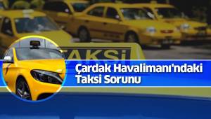 Denizli Çardak Havalimanı'ndaki Taksi Sorunu