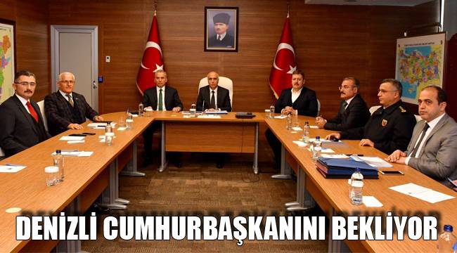 Denizli Cumhurbaşkanını bekliyor