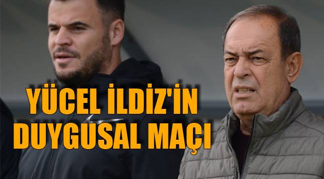 Denizlispor'da İldiz'in duygusal maçı