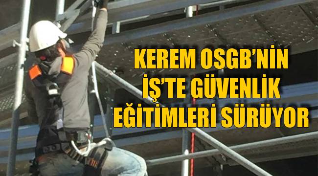 İşçilere güvenli iş eğitimi verildi