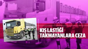 Kış lastiği takmayanlara ceza