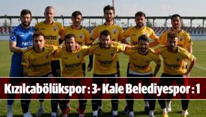 Kızılcabölükspor : 3- Kale Belediyespor : 1