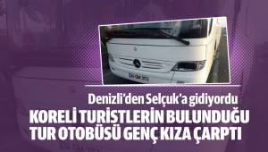 KORELİ TURİSTLERİN BULUNDUĞU TUR OTOBÜSÜ GENÇ KIZA ÇARPTI