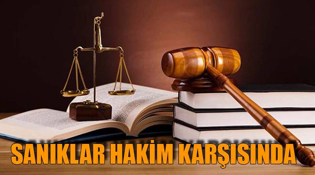 Sanıklar hakim karşısında