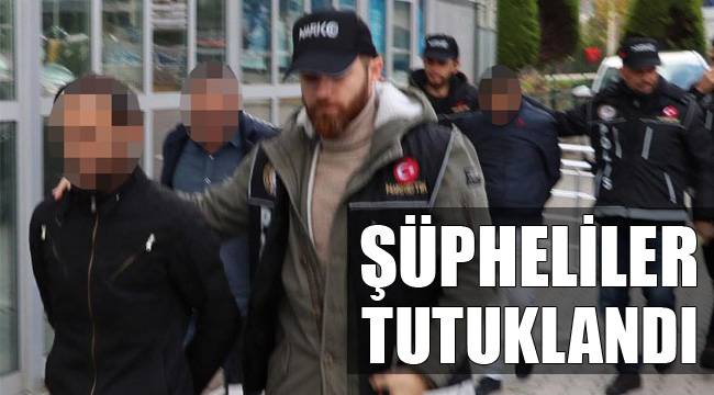 Şüpheliler Tutuklandı