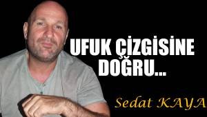Ufuk çizgisine doğru...