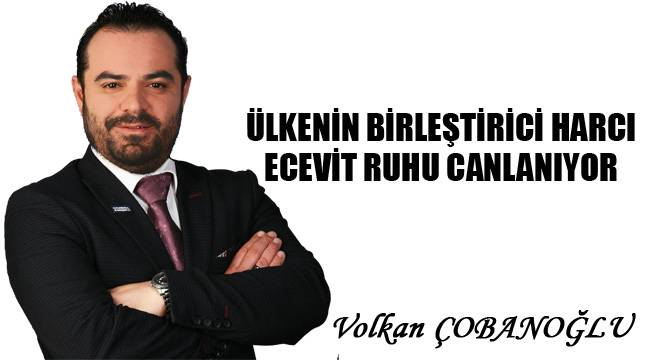 Ülkenin Birleştirici Harcı Ecevit Ruhu Canlanıyor