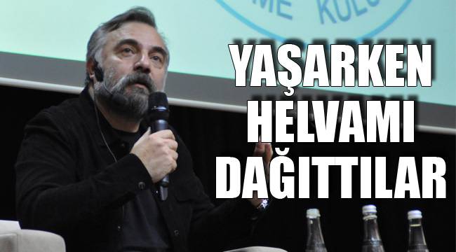 Yaşarken helvamı dağıttılar