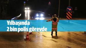 Yılbaşında 2 bin polis görevde