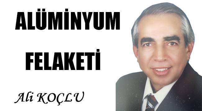 Alüminyum Felaketi