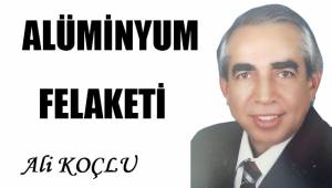 Alüminyum Felaketi
