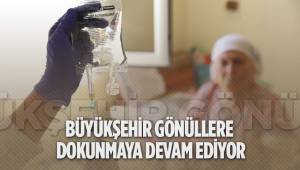 BÜYÜKŞEHİR GÖNÜLLERE DOKUNMAYA DEVAM EDİYOR