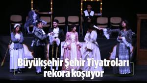 Büyükşehir Şehir Tiyatroları rekora koşuyor
