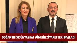 CHP Merkezefendi Başkan Adayı Doğan’ın iş dünyasına yönelik ziyaretleri başladı