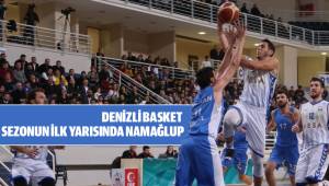 DENİZLİ BASKET SEZONUN İLK YARISINDA NAMAĞLUP