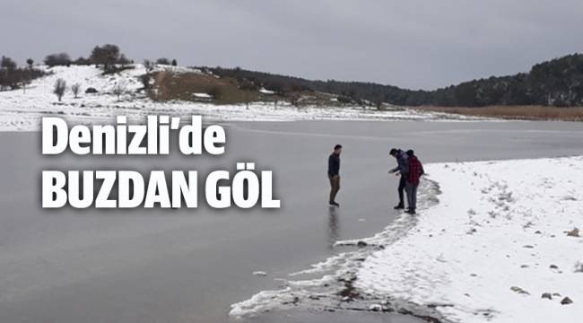 Denizli’de Buzdan Göl