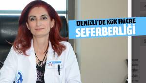 Denizli’de kök hücre seferberliği