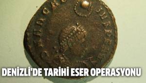 DENİZLİ'DE TARİHİ ESER OPERASYONU
