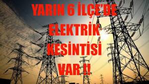 Denizli'de yarın 6 ilçe'de elekrik kesintisi olacak