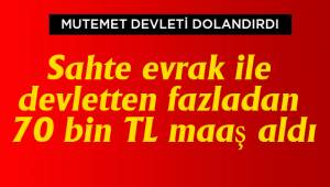 DEVLETİ 70 BİN LİRA DOLANDIRDI